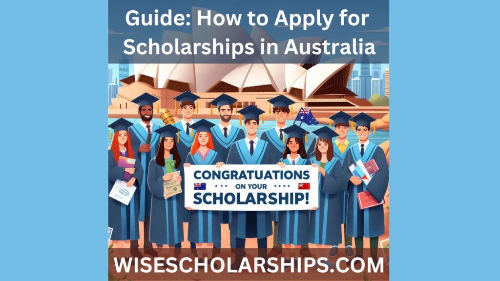 Guide 2024: How to Apply for Scholarships in Australia?